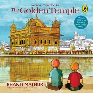 Amma, Take Me to the Golden Temple, Bhakti Mathur