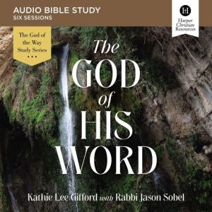 The God of His Word Audio Bible Stud..., Kathie Lee Gifford