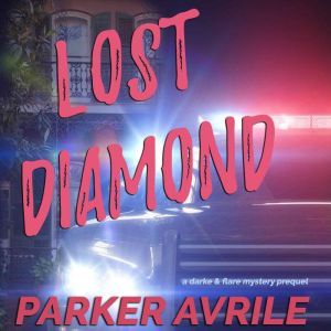 Lost Diamond, Parker Avrile