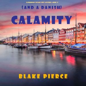 Calamity and a Danish A European V..., Blake Pierce