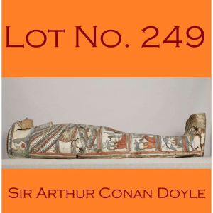 Lot No. 249, Sir Arthur Conan Doyle