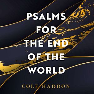 Psalms For The End Of The World: the 'mind-bendingly clever and utterly gripping' genre-breaking thriller