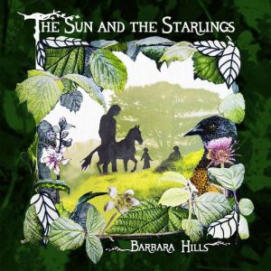 The Sun and the Starlings, Barbara Hills