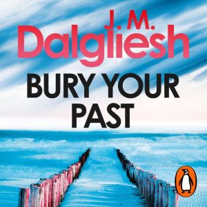 Bury Your Past, J M Dalgliesh