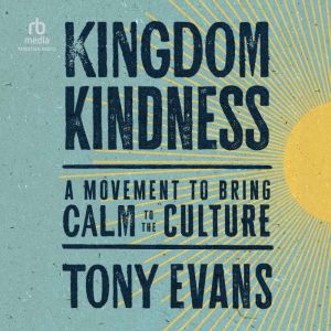 Kingdom Kindness, Tony Evans