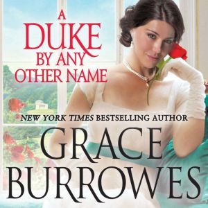 A Duke by Any Other Name, Grace Burrowes