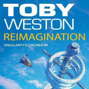 ReImagination: Singularity's Children, Book 4