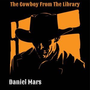 The Cowboy From The Library, Daniel Mars