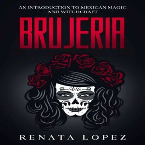 Brujeria, Renata Lopez