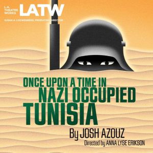 Once Upon a Time in Nazi Occupied Tun..., Josh Azouz