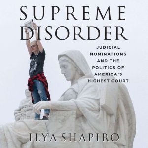 Supreme Disorder, Ilya Shapiro