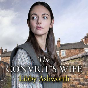 The Convicts Wife, Libby Ashworth
