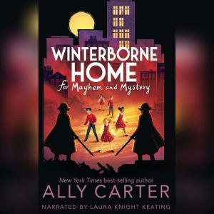 Winterborne Home for Mayhem and Myste..., Ally Carter