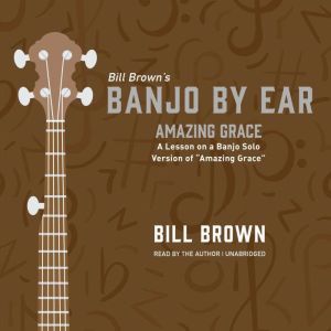Amazing Grace, Bill Brown