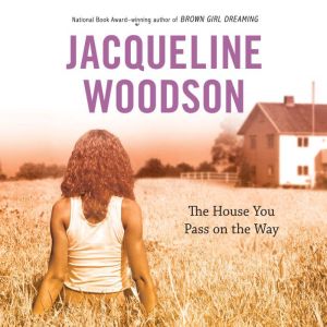 The House You Pass On the Way, Jacqueline Woodson