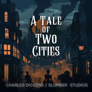 A Tale of Two Cities: A soothing reading for sleep and relaxation