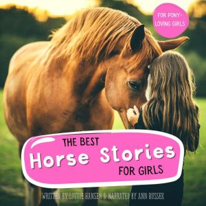 The Best Horse Stories for Girls: Inspiring Tales of Fun, Friendship & Adventure for Pony Lovers