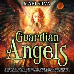 Guardian Angels Discovering How to C..., Mari Silva