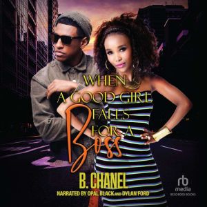 When a Good Girl Falls for a Boss, B. Chanel