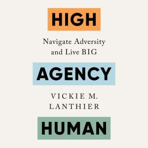 High Agency Human, Vickie M. Lanthier