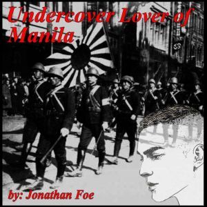 The Undercover Lover of Manila, Jonathan Foe