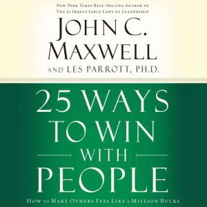 25 Ways to Win with People, John C. Maxwell