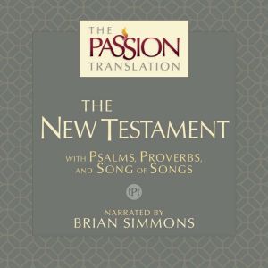 The Passion Translation New Testament..., Brian Simmons