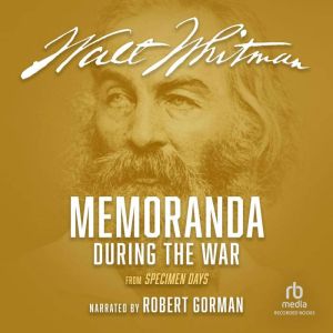 Memoranda During the War, Walt Whitman