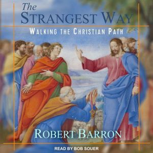 The Strangest Way, Robert Barron