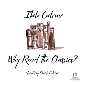 Why Read the Classics?, Italo Calvino