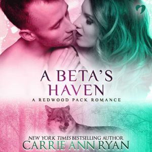 A Betas Haven, Carrie Ann Ryan