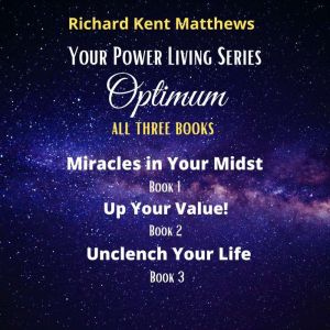 Optimum  Your Power Living Series A..., Richard Kent Matthews