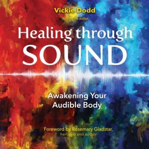 Healing through Sound, Vickie Dodd