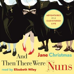 And Then There Were Nuns, Jane Christmas