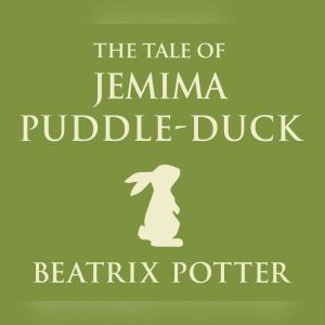 Tale of Jemima PuddleDuck, The, Beatrix Potter
