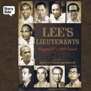 Lees Lieutenants Singapores Old Gu..., Kevin YL Tan and Lam Peng Er editors