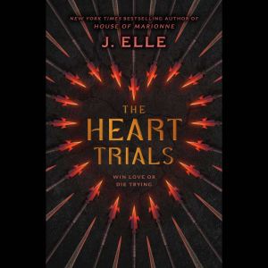 The Heart Trials, J. Elle