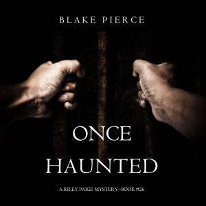 Once Haunted A Riley Paige MysteryB..., Blake Pierce