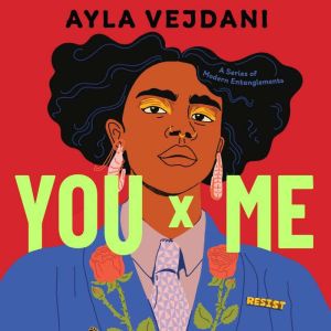 You x Me, Ayla Vejdani