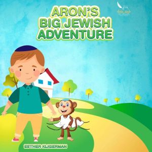 ARONS BIG JEWISH ADVENTURE, Esther Kligerman