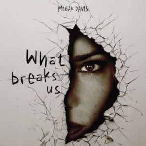 What Breaks Us