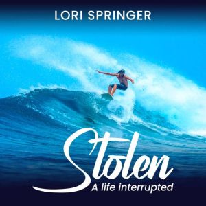 Stolen: A Life Interrupted