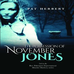 The Possession of November Jones 3 ..., Pat Herbert