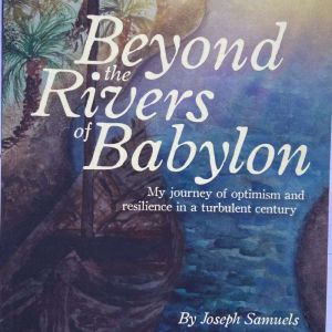 Beyond the Rivers of Babylon: My journey of optimism and resilience in a turbulent century
