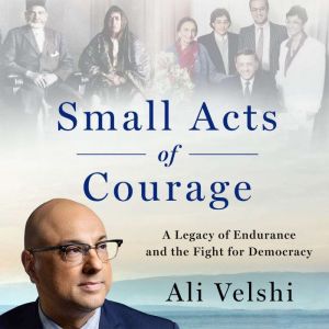 Small Acts of Courage, Ali Velshi