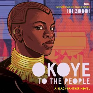 Okoye to the People, Ibi Zoboi