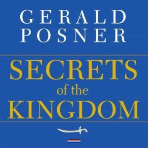 Secrets of the Kingdom, Gerald Posner