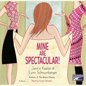 Mine Are Spectacular!, Janice Kaplan