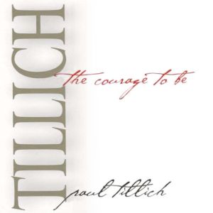 The Courage to Be, Paul Tillich