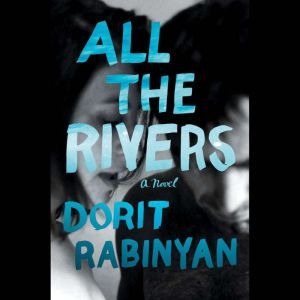 All the Rivers, Dorit Rabinyan